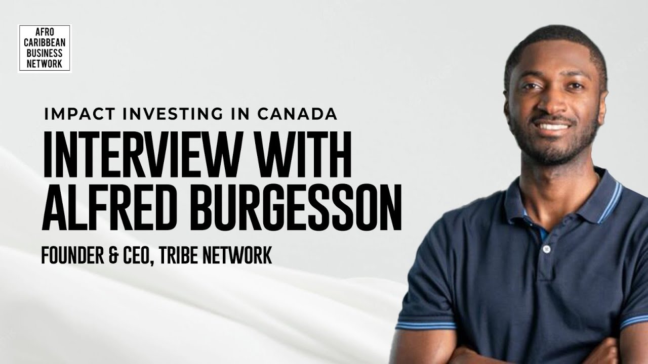 Racialized Entrepreneurs in Canada: Insights from Alfred Bergeson on Tribe, Wealth, and Ecosystem Building