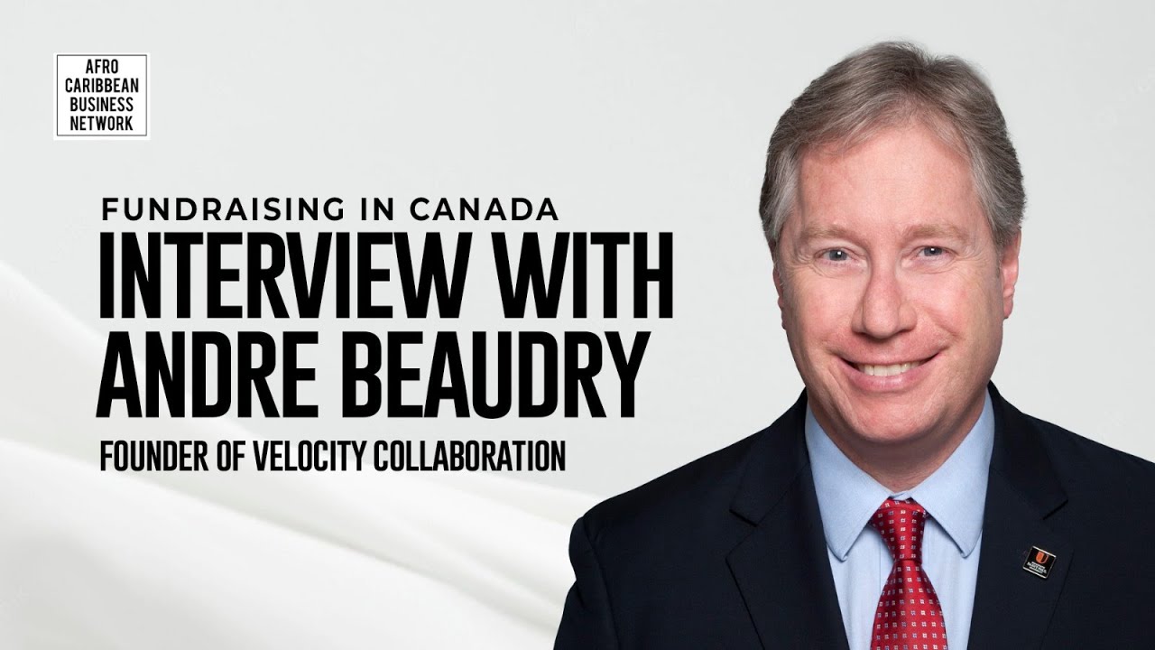 Fundraising in Canada: Unlocking Capital and Impact for Black Entrepreneurs with Andre Beaudry