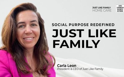 The Bravery of Purpose: Redefining Aging, Care, and Social Purpose Entrepreneurship with Carla Leon from Just Like Family Home Care