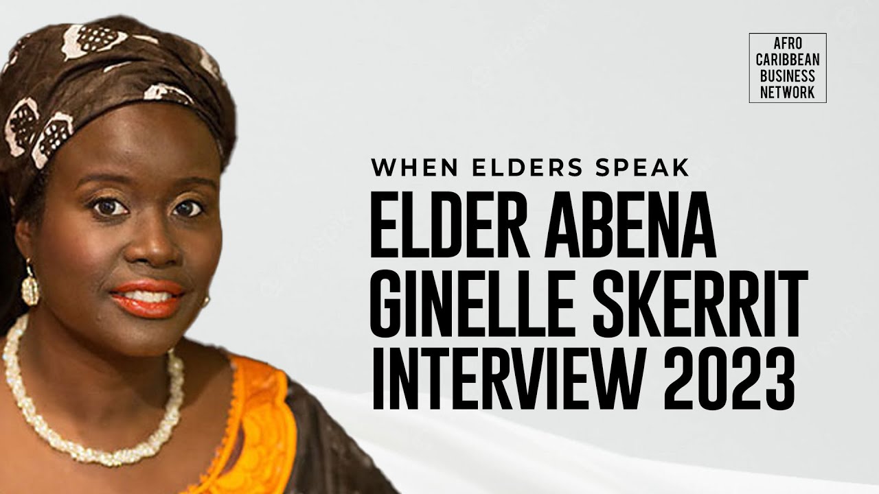 Building Trust, Wealth, and Legacy: Essential Business Strategy from Elder Wisdom – Interview with ELDER ABENA GINELLE SKERRIT