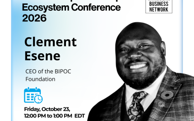 Financial Inclusion for BIPOC Entrepreneurs: Clement Esene of the BIPOC Foundation
