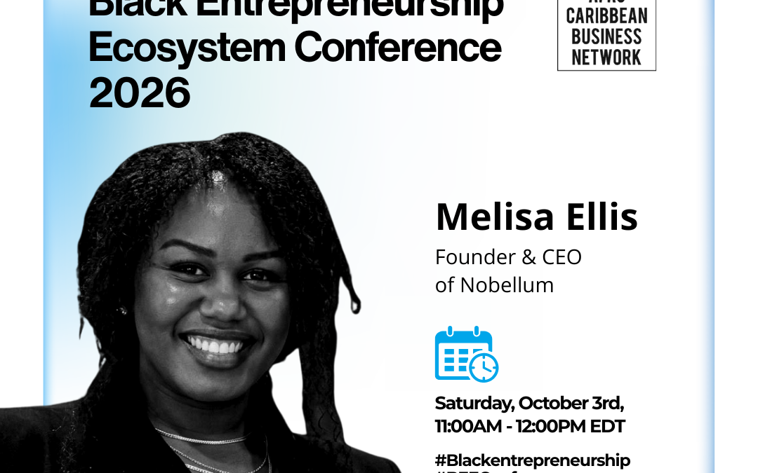 Black Tech Founders in Canada: How Melisa Ellis and Nobellum Launched 121 STEM Businesses
